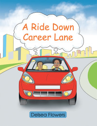 表紙画像: A Ride Down Career Lane 9781796025422
