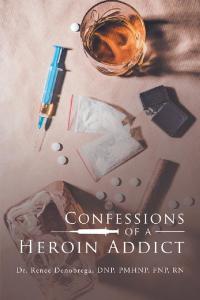 Omslagafbeelding: Confessions of a Heroin Addict 9781796029109
