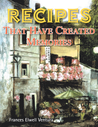 表紙画像: Recipes That Have Created Memories 9781425748050