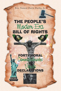 Cover image: The People’s Modern Era, Bill of Rights, Forty Moral Commandments & Vows Declarations 9781796032680