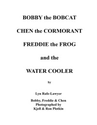 Imagen de portada: Bobby the Bobcat  Chen the Cormorant  Freddie the Frog  and the  Water Cooler 9781796034004