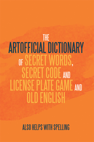 Omslagafbeelding: The Artificial Dictionary of Secret Words, Secret Code and License Plate Game and Old English 9781796034103
