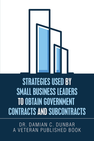 Cover image: Strategies Used by Small Business Leaders to Obtain Government  Contracts and Subcontracts 9781796035728