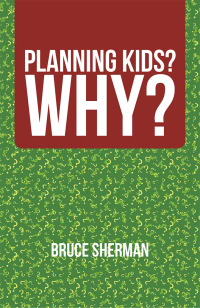 Cover image: Planning Kids?  Why? 9781796037227
