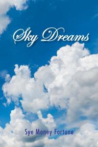Cover image: Sky Dreams 9781425781354
