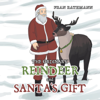 Cover image: The Ordinary Reindeer and Santa’s Gift 9781796038729