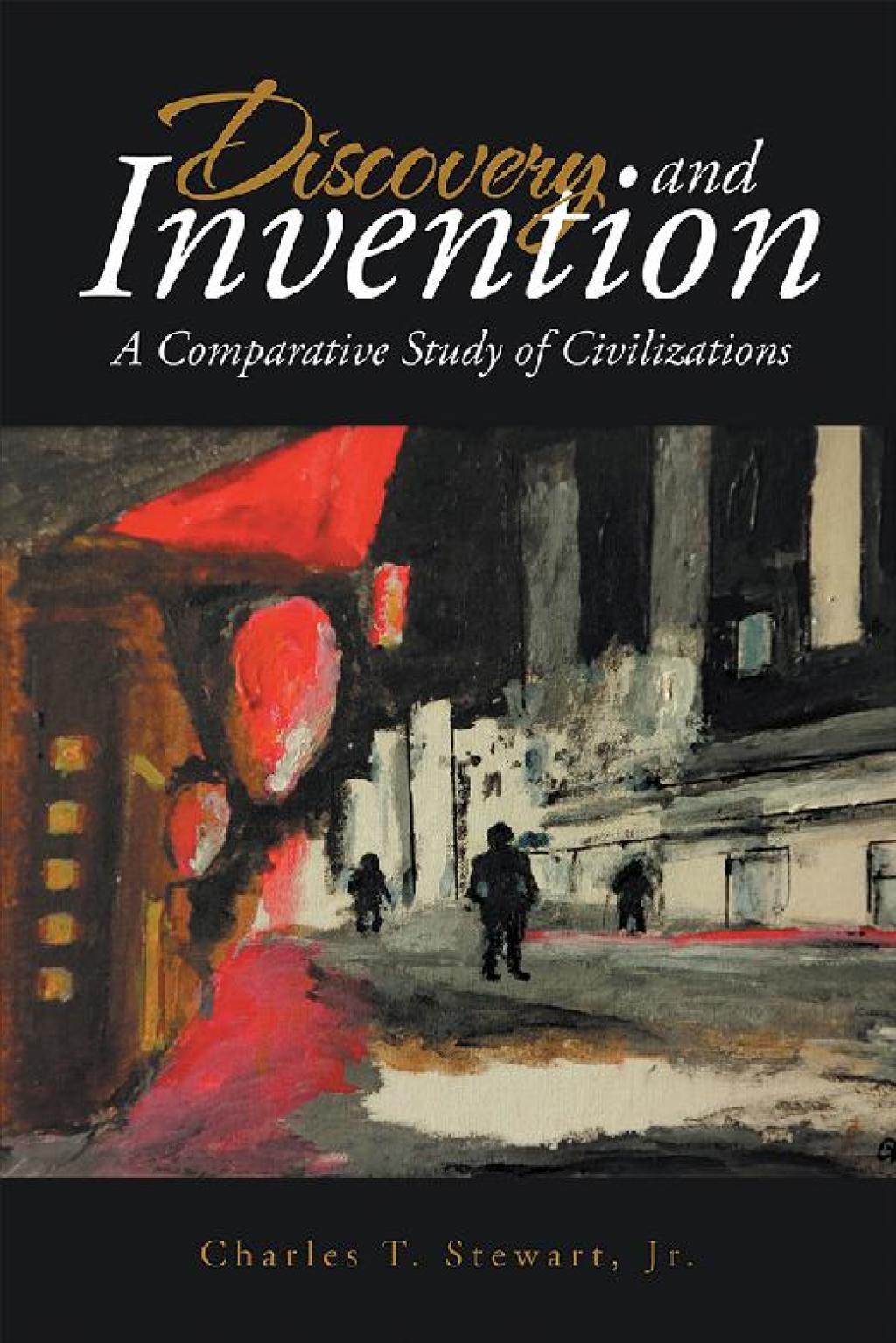 Discovery and Invention A Comparative Study of Civilizations