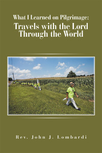 Imagen de portada: What I Learned on Pilgrimage: Travels with the Lord Through the World 9781796039214