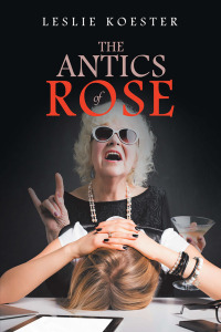 表紙画像: The Antics of Rose 9781796039566