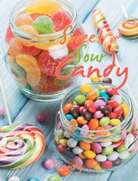 Cover image: Sweet and Sour Candy 9781796040029