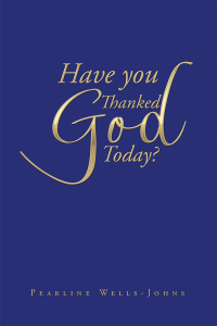 Cover image: Have You Thanked God Today? 9781796040333