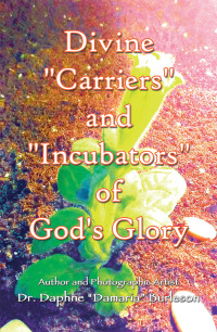 Omslagafbeelding: Divine "Carriers" and "Incubators" of God's Glory 9781796040906