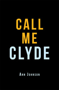 Cover image: Call Me Clyde 9781796042221