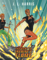 Cover image: The Heat to Jasmine‘s Flame 9781796042689
