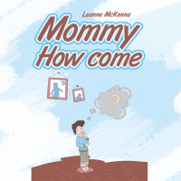 Cover image: Mommy How Come 9781796043136