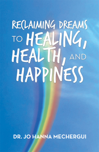 Imagen de portada: Reclaiming Dreams to Healing, Health, and Happiness 9781796043976
