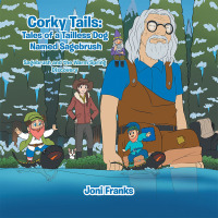 Imagen de portada: Corky Tails: Tales of a Tailless Dog Named Sagebrush 9781796044249