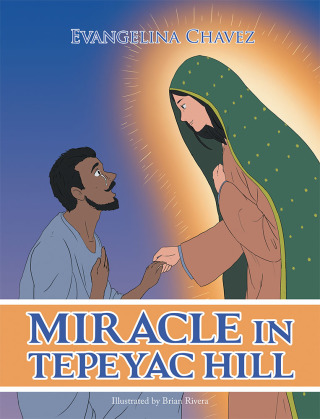 表紙画像: Miracle in Tepeyac Hill 9781796044270