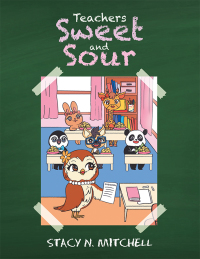 Cover image: Teachers Sweet and Sour 9781796044355