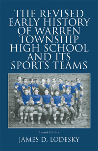 Cover image: The Revised Early History of Warren Township High School and Its Sports Teams 9781796044768