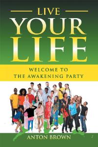 Cover image: Live Your Life – Welcome to the Awakening Party 9781796044942
