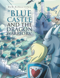 Cover image: "Blue Castle and the Dragon Warriors" 9781796045383