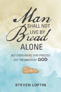 Cover image: Man Shall Not Live by Bread Alone 9781796045642