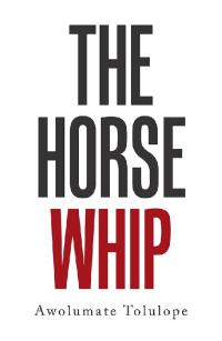 Imagen de portada: The Horse Whip 9781796046052