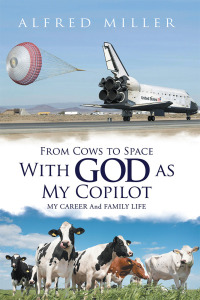 Cover image: From Cows to Space with God as My Copilot 9781796048353