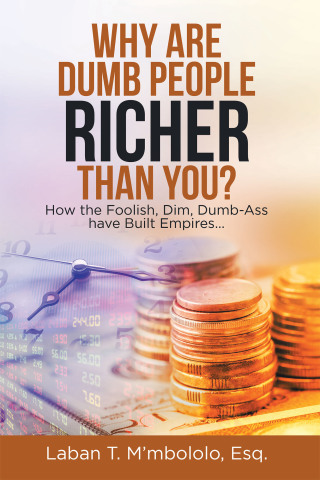 Cover image: Why Are Dumb People Richer Than You? 9781796051100