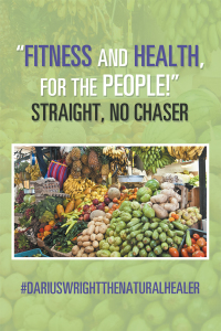 Imagen de portada: “Fitness and Health, for the People!” Straight, No Chaser 9781796051872