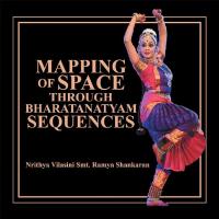 Cover image: Mapping of Space Through Bharatanatyam Sequences 9781796052343