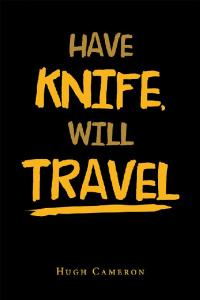 Cover image: Have Knife,  Will Travel 9781796053418