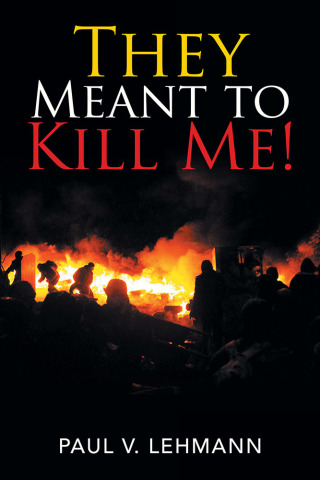 Cover image: They Meant to Kill Me! 9781796053876