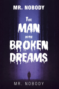 Cover image: Mr. Nobody  the Man with a Broken Dreams 9781796055023