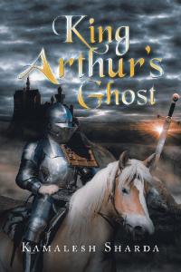 Omslagafbeelding: King Arthur’s Ghost 9781796058475