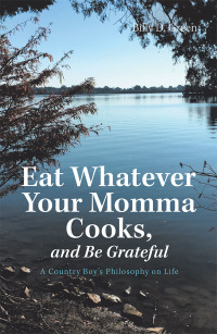 Imagen de portada: Eat Whatever Your Momma Cooks, and Be Grateful 9781796058512