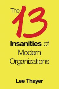 Cover image: The 13 Insanities of Modern Organizations 9781796059687