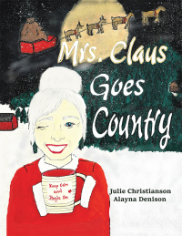 Cover image: Mrs. Claus Goes Country 9781796060706