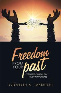 Imagen de portada: Freedom from Your Past 9781796061604