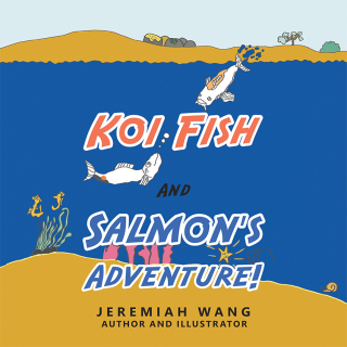 Cover image: Koi Fish and Salmon’s Adventure! 9781796061734