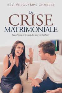 Cover image: La Crise Matrimoniale 9781796061895