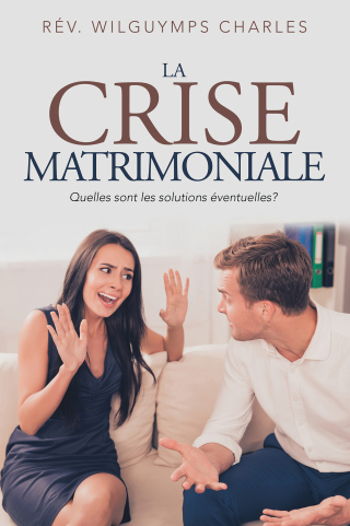 Cover image: La Crise Matrimoniale 9781796061895