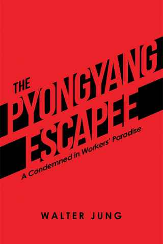 Cover image: The Pyongyang Escapee 9781796062878