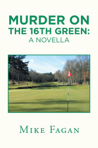 Cover image: Murder on the 16Th Green: a Novella 9781796063080