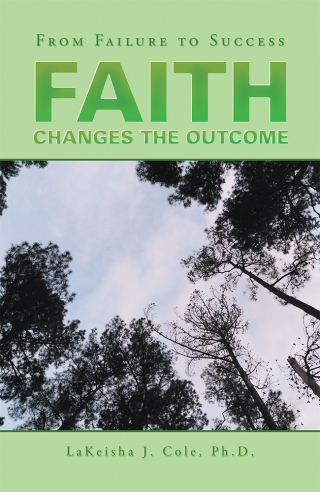 Cover image: Faith Changes the Outcome 9781796063653