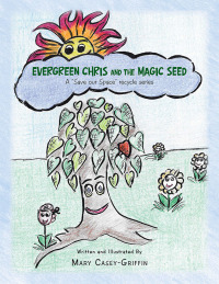 Cover image: Evergreen Chris and the Magic Seed 9781796064575