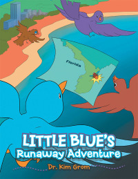Imagen de portada: Little Blue’s Runaway Adventure 9781796068375
