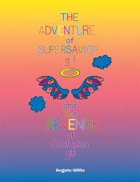Imagen de portada: The Adventure of Super Savior Girl and the Revenge of Confusion Girl 9781796070460