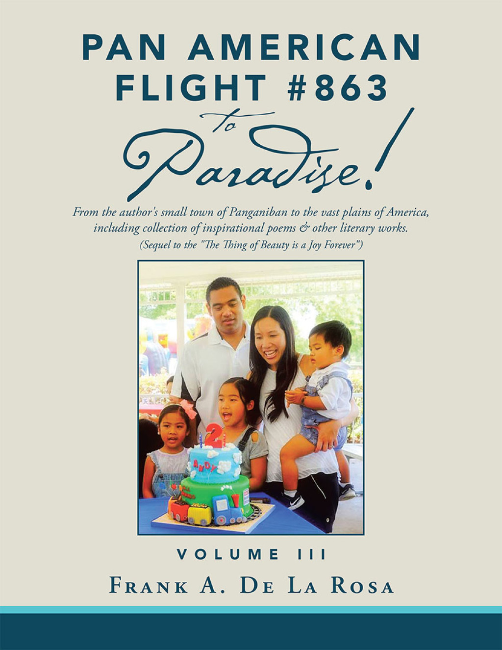 Pan American Flight #863 to Paradise! From the Author’s Small Town of Panganiban to the Vast Plains of America, Including Collection of Inspirational Poems & Other Literary Works